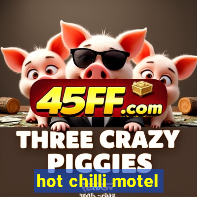 hot chilli motel